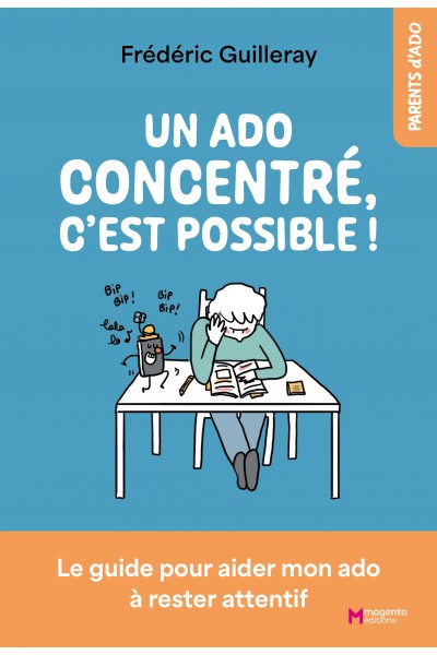 Un ado concentré, c'est possible !